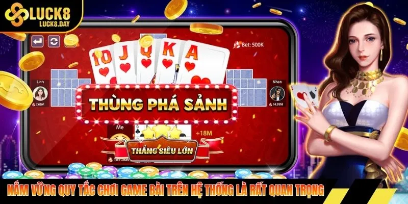 Nắm vững quy tắc chơi game bài trên hệ thống là rất quan trọng