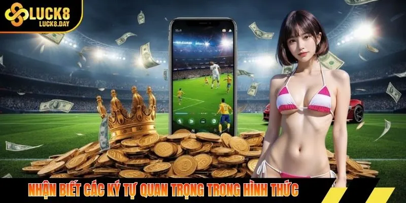 Nhận biết các ký tự quan trọng trong hình thức