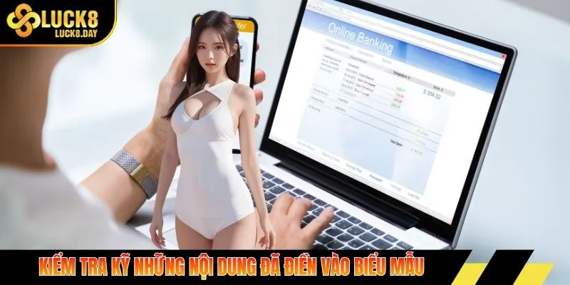Kiểm tra kỹ những nội dung đã điền vào biểu mẫu