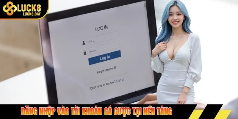 Đăng nhập vào tài khoản cá cược tại nền tảng