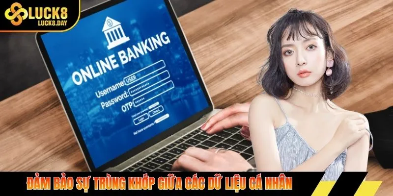 Đảm bảo sự trùng khớp giữa các dữ liệu cá nhân