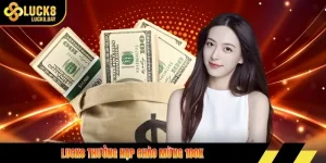 LUCK8 thưởng nạp chào mừng 100K